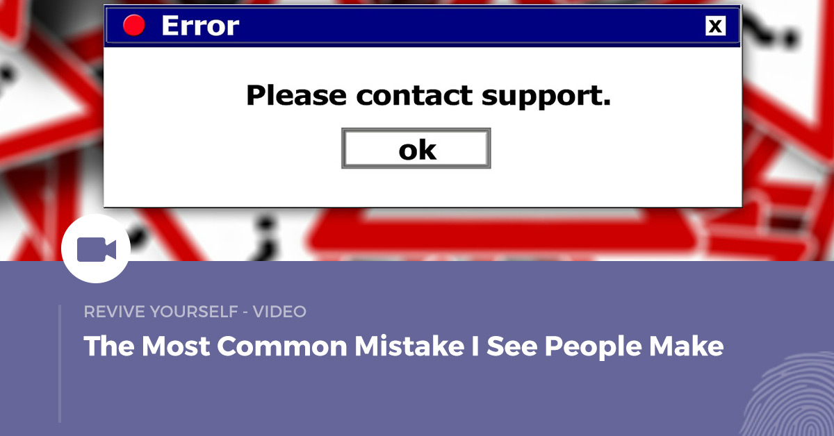 The Most Common Mistake I See People Make
