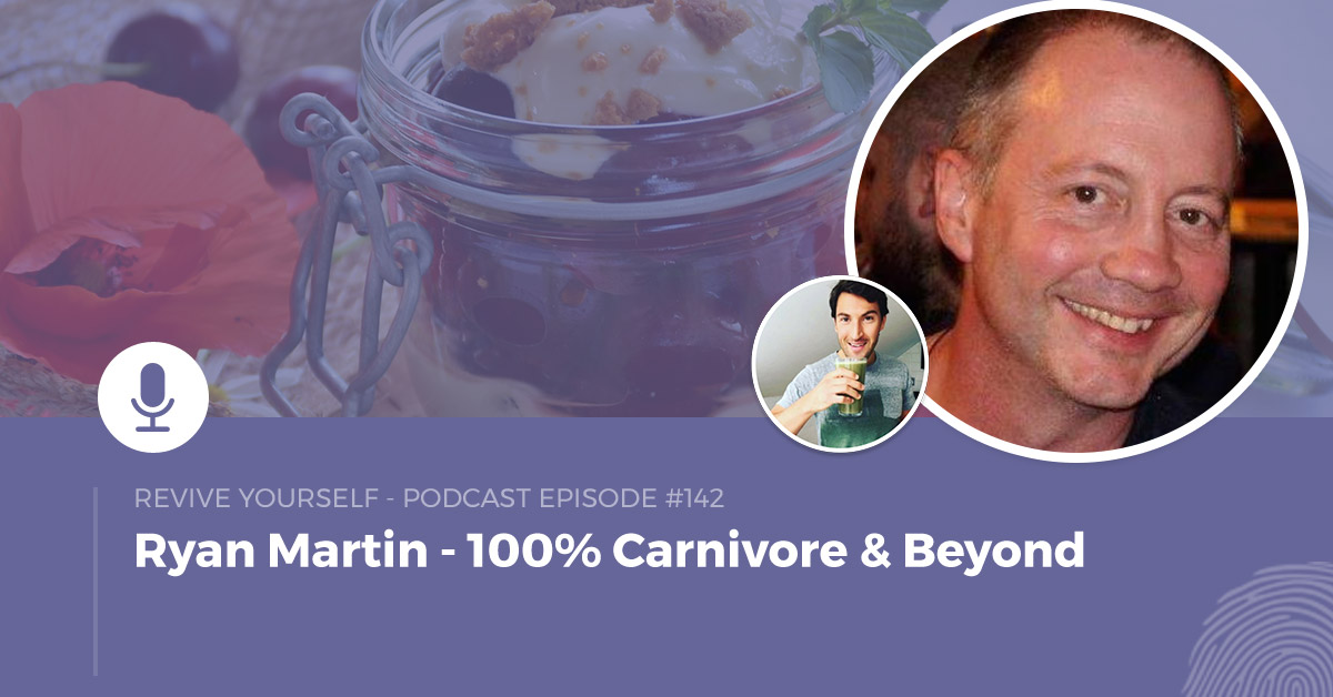 142 – Revive Yourself – 100% Carnivore & Beyond