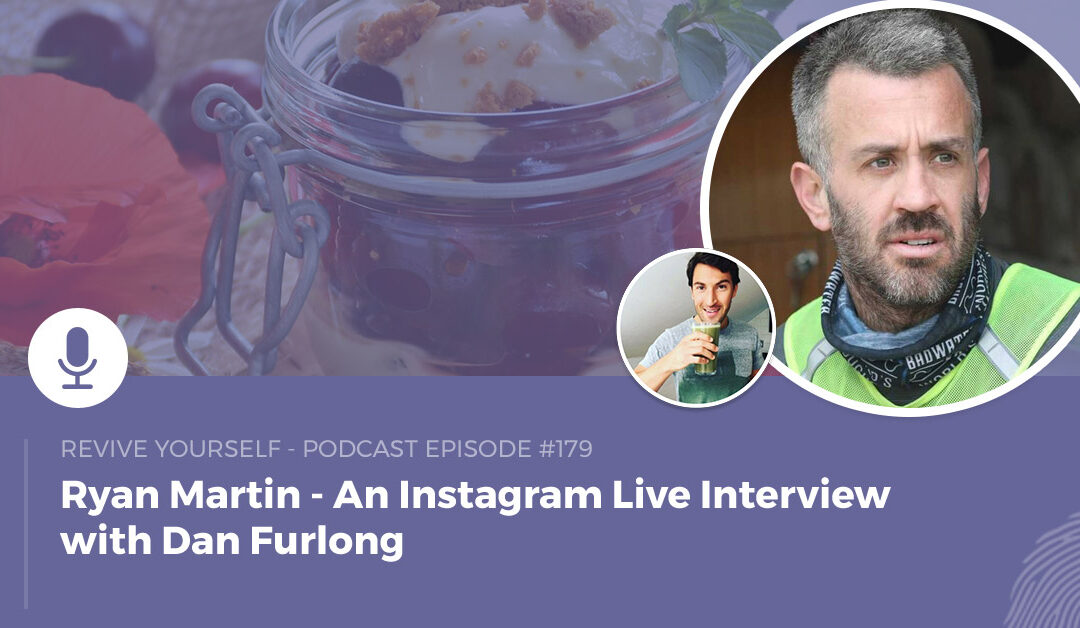 179 – Revive Yourself – An Instagram Live Interview with Dan Furlong